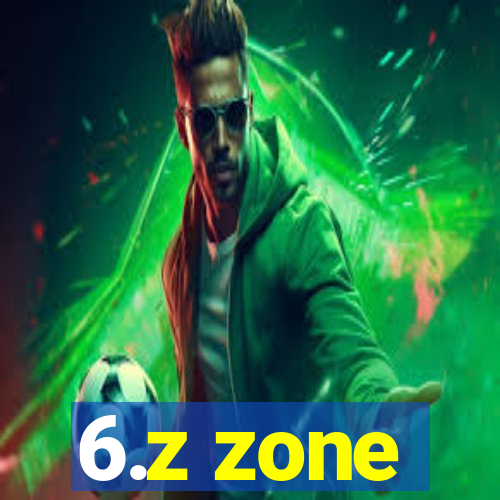 6.z zone